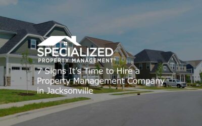 7 Signs It’s Time to Hire a Property Management Company in Jacksonville